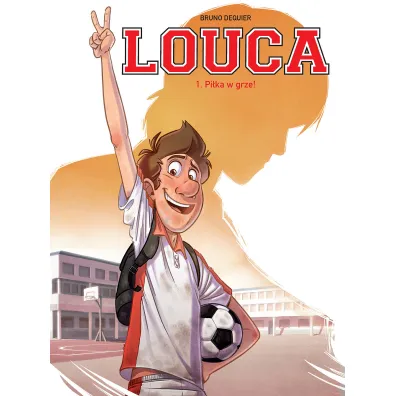 Pi�ka w grze! Louca. Tom 1 - Bruno Dequier