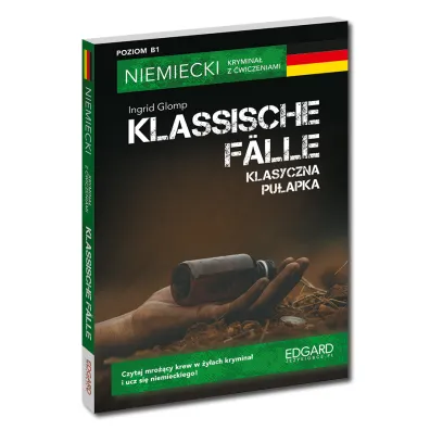 Klasyczna pu�apka / Klassische F�lle. Niemiecki krymina� z �wiczeniami. Poziom B1