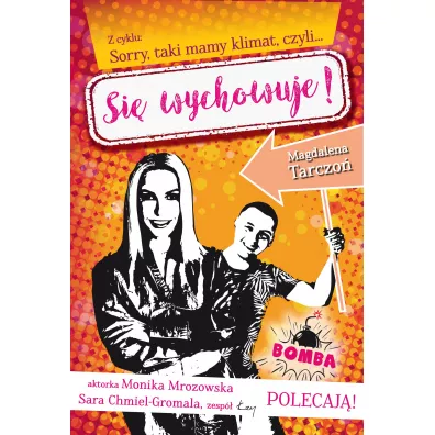 Z cyklu: Sorry, taki mamy klimat, czyli… Si wychowuje! - Magdalena Tarczo