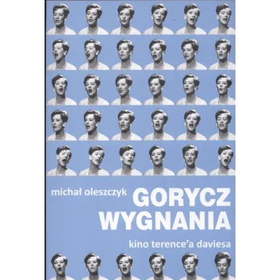 Gorycz wygnania. Kino Trence`a Daviesa - Micha� Oleszczyk