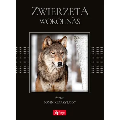 Zwierz�ta Wok� Nas �ywe Pomniki Przyrody - �ukasz Przyby�owicz, Wojciech Retkiewicz