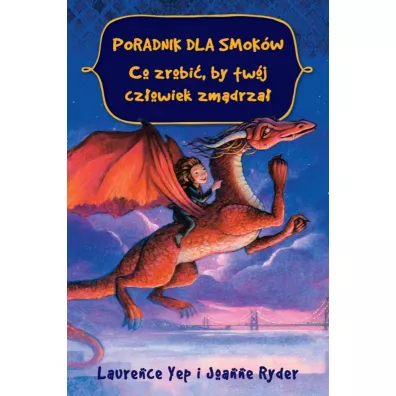 Poradnik dla smok�w. Co zrobi�, by tw�j cz�owiek.. - Laurence Yep, Ryder Joanne