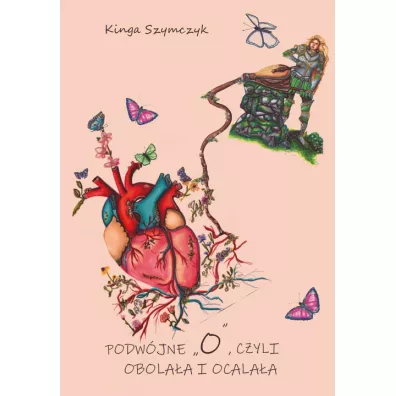 Podw�jne „O”, czyli obola�a i ocala�a - Kinga  Szymczyk