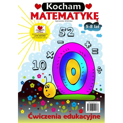 Kocham matematyk�. �wiczenia edukacyjna 5-8 lat - Agnieszka Wile�ska