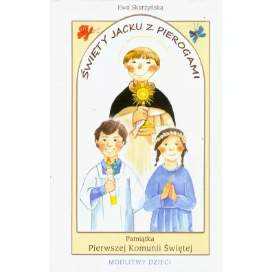Pami�tka I Komunii �w. - �wi�ty Jacku z pierogami - Ewa Skar�y�ska
