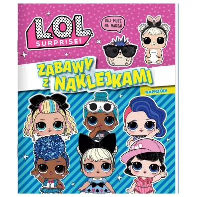 L.O.L. Surprise! Zabawy z naklejkami. Naprz�d!