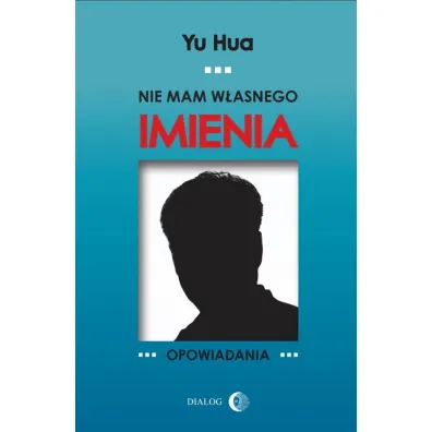 Nie mam w�asnego imienia - Yu Hua