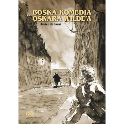 Boska komedia Oscara Wilde'a - Javier de Isusi