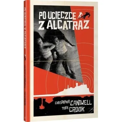Po ucieczce z Alcatraz - Tyler Crook, Christopher Cantwell