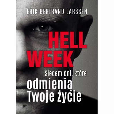Hell week. Siedem dni, ktre odmieni Twoje ycie - Erik Bertrand Larssen
