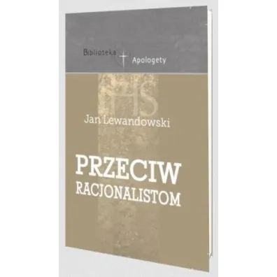 Przeciw racjonalistom - Jan Lewandowski