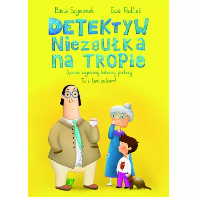Detektyw Niezgu�ka na tropie. Sprawa zaginionej babcinej protezy - Basia Szymanek
