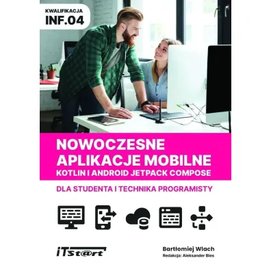 Nowoczesne aplikacje mobilne Kotlin Android Jetpack Compose dla studenta i technika programisty - Bart�omiej Wlach