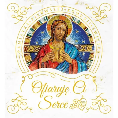 Ofiaruj� Ci serce. Pami�tka Pierwszej Komunii �w.