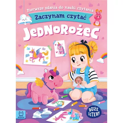 ZACZYNAM CZYTA. DUE LITERY. PIERWSZE ZDANIA DO NAUKI CZYTANIA. JEDNOROEC - Agnieszka Bator