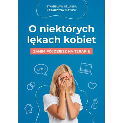 O niekt�rych l�kach kobiet - Katarzyna  Matusz, Stanis�aw Szlassa