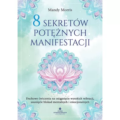 8 sekret�w pot�nych manifestacji - Mandy Morris