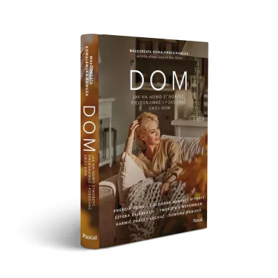Dom. Jak na nowo stworzy�, piel�gnowa� i pokocha� sw�j dom?
