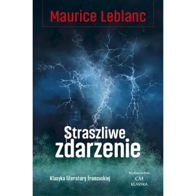 Straszliwe zdarzenie - Maurice Leblanc