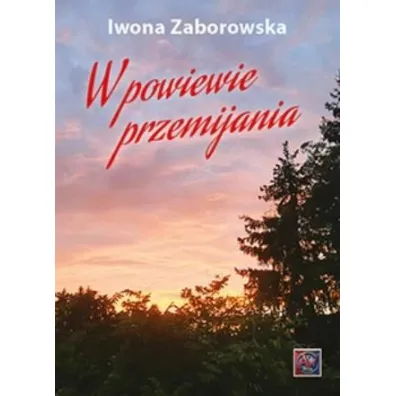 W powiewie przemijania - Iwona  Zaborowska