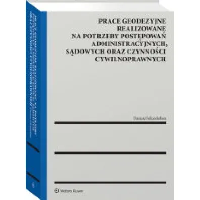 Prace geodezyjne realizowane na potrzeby post�powa� administracyjnych, s�dowych oraz czynno�ci cywilnych