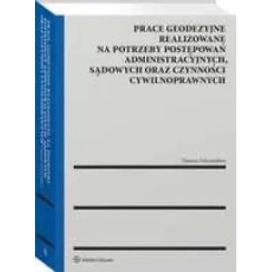 Prace geodezyjne realizowane na potrzeby post�powa� administracyjnych, s�dowych oraz czynno�ci cywilnych