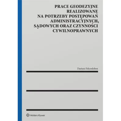 Prace geodezyjne realizowane na potrzeby post�powa� administracyjnych, s�dowych oraz czynno�ci cywilnych