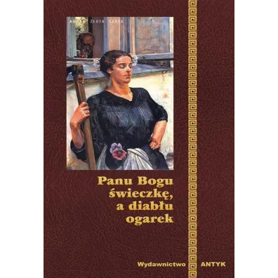 Panu Bogu �wieczk� A Diab�u Ogarek