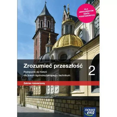 Zrozumie� przesz�o�� 2. Podr�cznik do historii dla liceum og�lnokszta�c�cego i technikum. Zakres rozszerzony. Szko�y ponadpodstawowe - Pawe� Klint