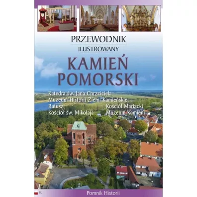 Kamie� Pomorski Przewodnik Ilustrowany - Katarzyna  Szroeder-Dowjat