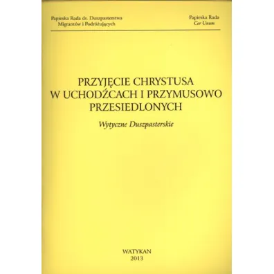 Przyj�cie Chrystusa w uchod�cach i przymusowo przesiedlonych