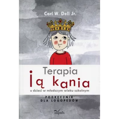 Terapia j�kania u dzieci w m�odszym wieku szkolnym - Carl W. Dell Jr.