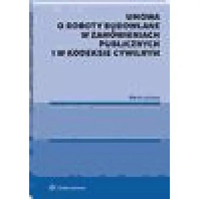 Umowa o roboty budowlane w zam�wieniach publicznych i w kodeksie cywilnym