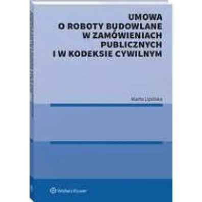 Umowa o roboty budowlane w zam�wieniach publicznych i w kodeksie cywilnym