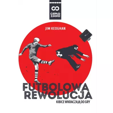 Futbolowa rewolucja - Jim Keoghan