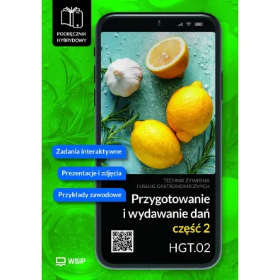 Przygotowanie i wydawanie da�. Kwalifikacja HGT.02. Podr�cznik hybrydowy do nauki zawodu technik �ywienia i us�ug gastronomicznych. Cz�� 2