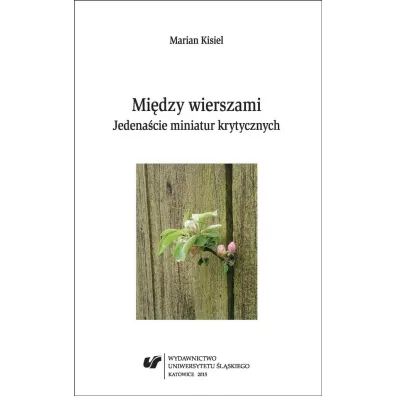 Mi�dzy wierszami. Jedena�cie miniatur krytycznych - Marian Kisiel