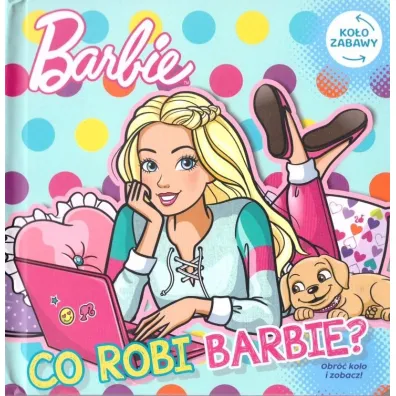 Barbie. Ko�o Zabawy. Co robi Barbie
