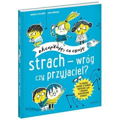 Strach - wr�g czy przyjaciel? Akceptuj�, co czuj�