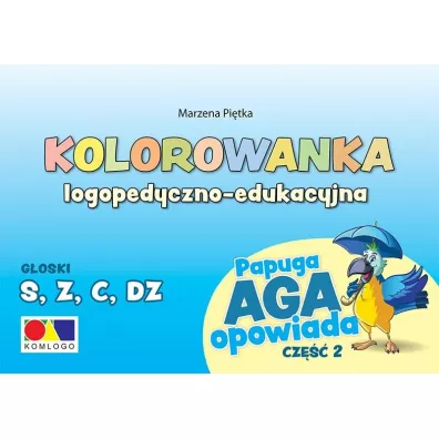 Kolorowanka Papuga Aga opowiada cz.2 - S, Z,C, DZ - Marzena  Pi�tka