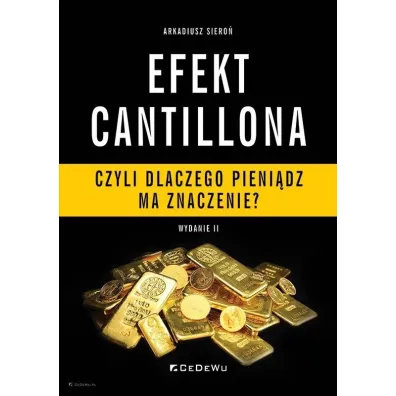 Efekt Cantillona - czyli dlaczego pieni�dz ma.. - Arkadiusz Siero�