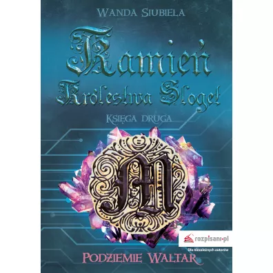 Podziemie Waltar. Kamie Krlestwa Sloget. Tom 2 - Wanda  Siubiela