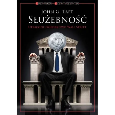 S�u�ebno��. Utracone dziedzictwo Wall Street - John G. Taft