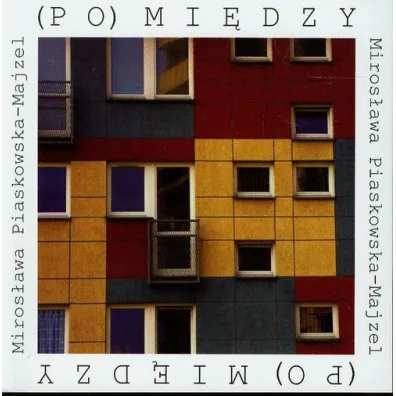 (Po)mi�dzy - Miros�awa Piaskowska-Majzel
