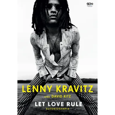 Lenny Kravitz. Let Love Rule. Autobiografia - Lenny Kravitz, David Ritz