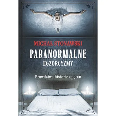 Paranormalne. Egzorcyzmy