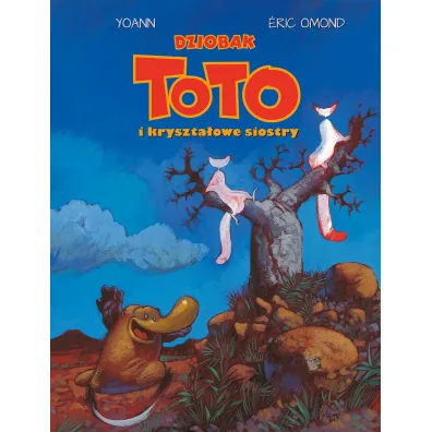 Dziobak Toto i kryszta�owe siostry. Dziobak Toto. Tom 5