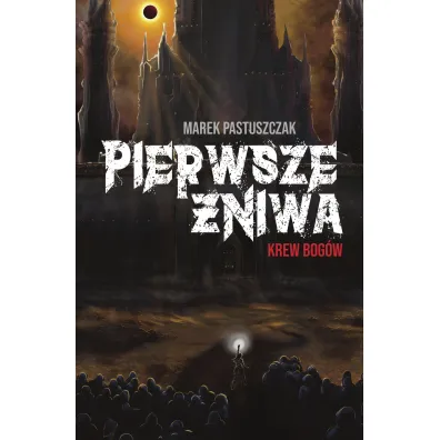 Pierwsze �niwa. Krew bog�w. Saga Nienawi�ci. Tom 2