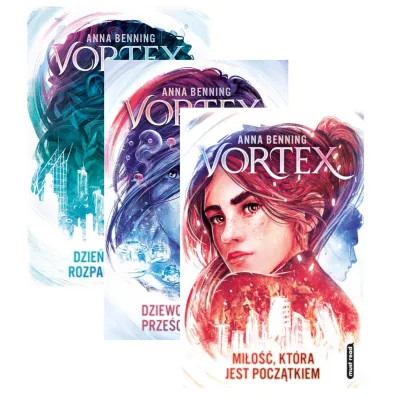 Pakiet Vortex. Tomy 1-3: Dzie�, w kt�rym rozpad� si� �wiat, Dziewczyna, kt�ra prze�cign�a czas, Mi�o��, kt�ra jest pocz�tkiem - Anna  Benning
