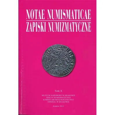 Notae Numismaticae. Zapiski Numizmatyczne. Tom 10